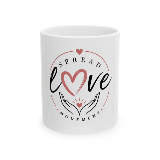 Spread Love Ceramic Mug — Inspirational Heart & Hands Coffee Cup (11oz/15oz)